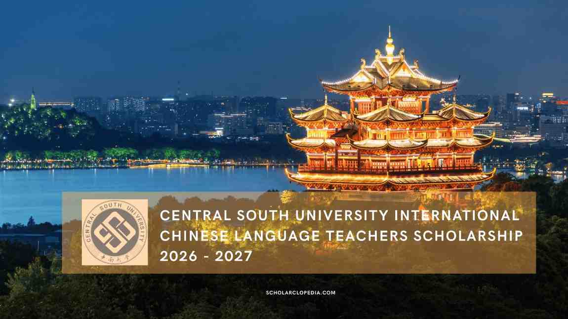 Central South University International Chinese Language Teachers Scholarship 2026 2027
