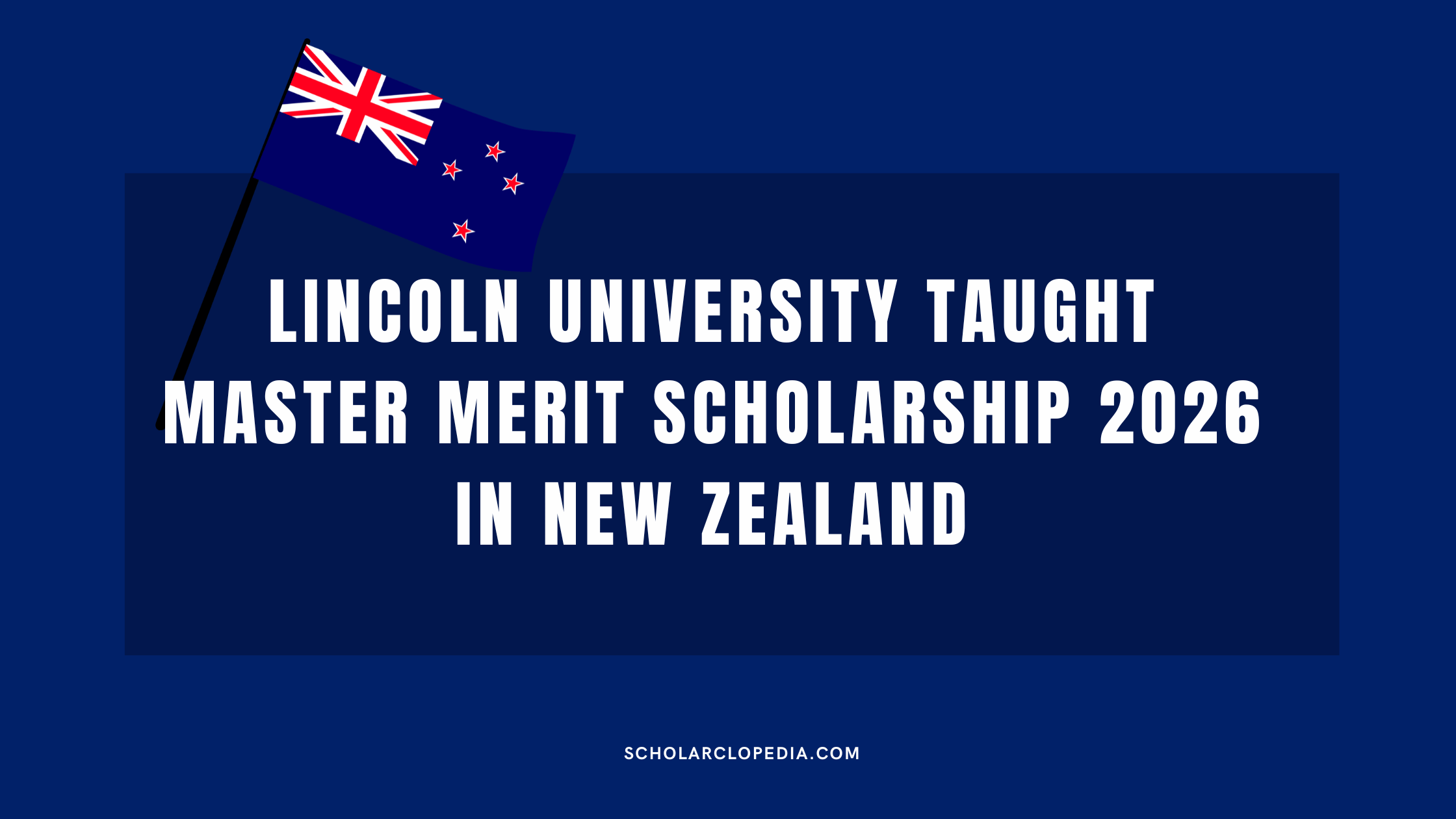 Lincoln University Taught Master Merit Scholarship 2026 in New Zealand